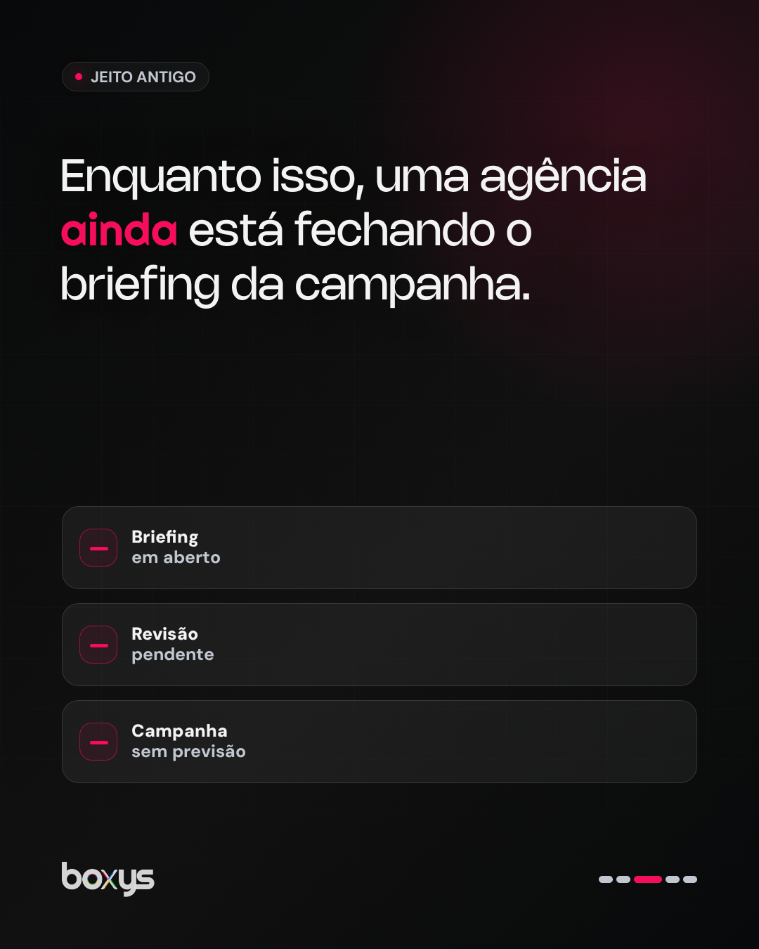 Terceira tela: contraste com o jeito antigo das agencias